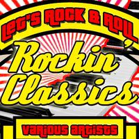 Let's Rock & Roll: Rockin' Classics