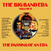 The Big Band Era , Volume 9 - The Passing Of An Era