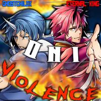 Oni Violence (Benimaru & Souei) (feat. Eternal King)