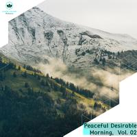 Peaceful Desirable Morning, Vol. 02