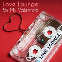 Love Lounge for My Valentine