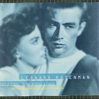 The Film Music Of Leonard Rosenman: East Of Eden, Rebel Without A Cause