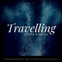 Travelling Other Worlds - Transcendental And Ethereal Space Music, Vol. 24