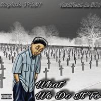 What We Do It Fo (feat. StayRich Stunt)