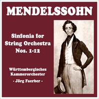 MENDELSSOHN, Felix: Sinfonias Nos. 1-12 (Wurttemberg Chamber Orchestra, Faerber)