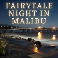 Fairytale Night in Malibu