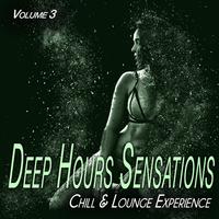 Deep Hours Sensations, Vol. 3 (Chill & Lounge Selected Tunes)