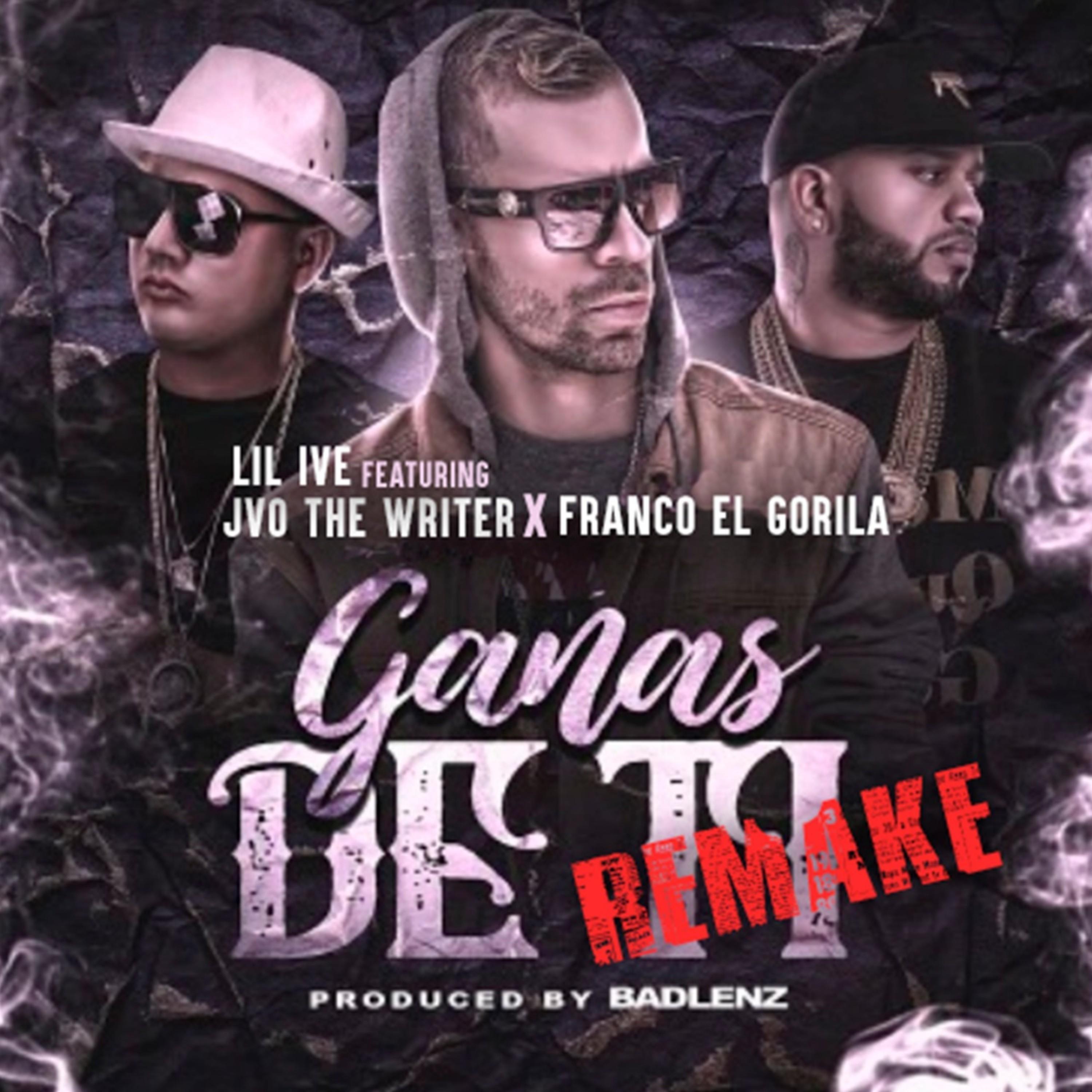 Ganas de Ti (Remake) [feat. JVO the Writer & Franco el Gorila]