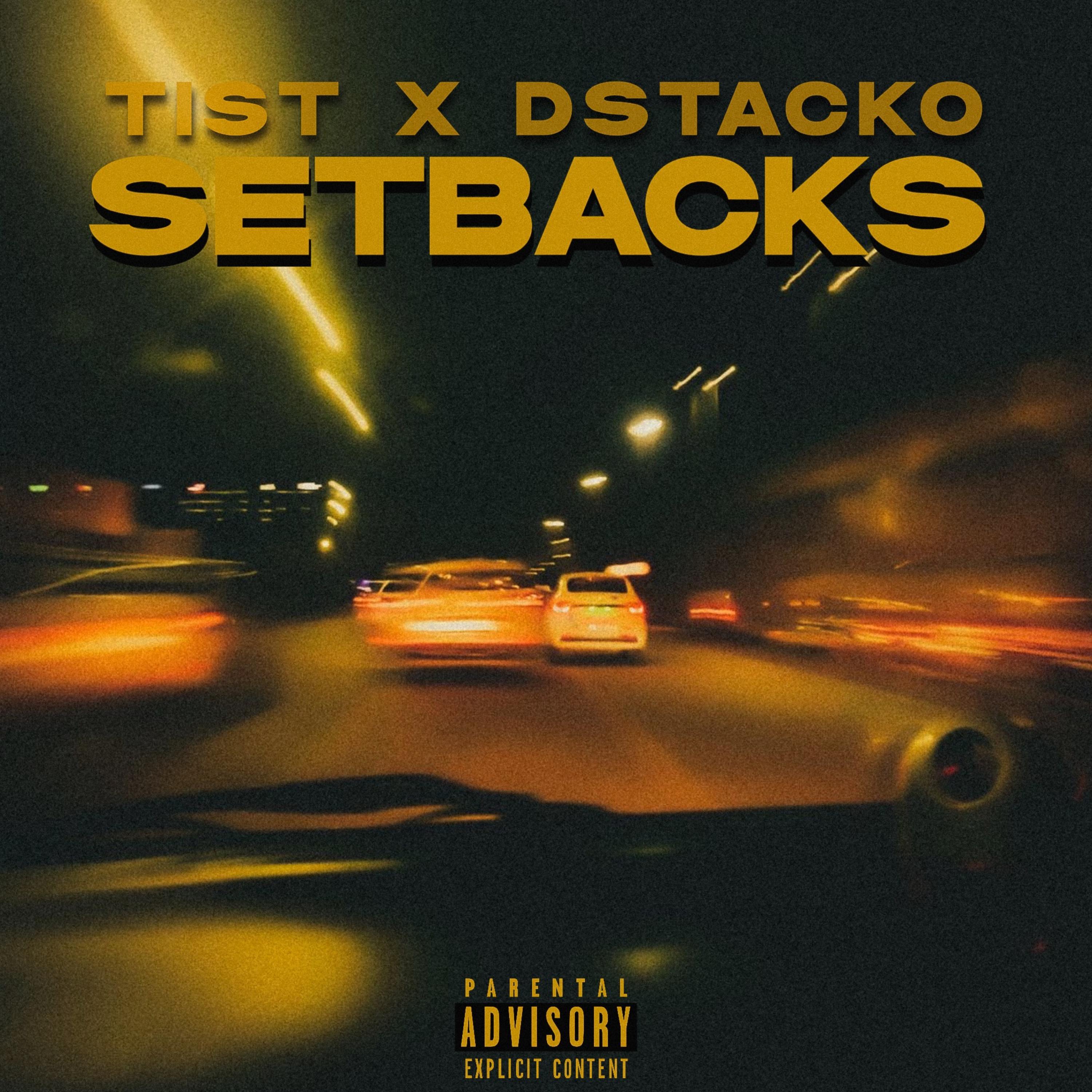 SETBACKS (feat. DSTACKO)_Tist_SETBACKS (feat. DSTACKO) | 在线播放_SETBACKS (feat. DSTACKO)歌词_SETBACKS (feat. DSTACKO)下载 | 网易云音乐