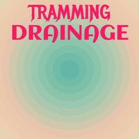 Tramming Drainage