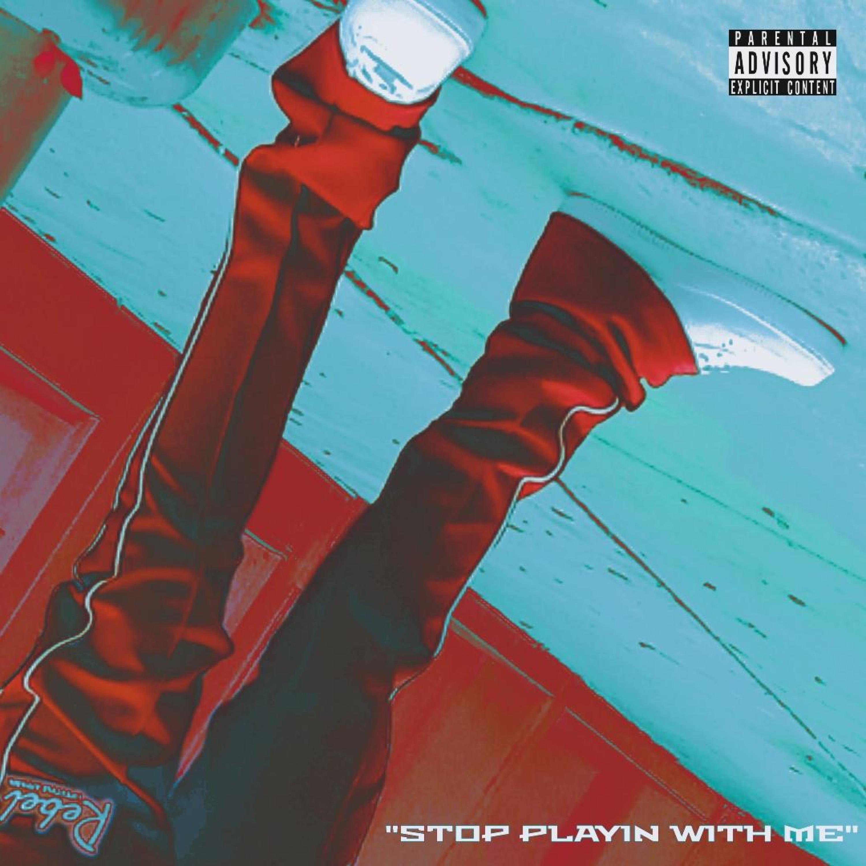 Stop Playin With Me (freestyle)