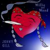 Jenny Gill - Willie and Weed