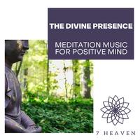 The Divine Presence - Meditation Music For Positive Mind