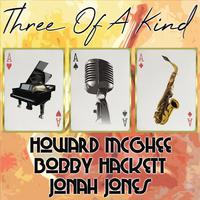 Three of a Kind: Howard McGhee, Bobby Hackett, Jonah Jones