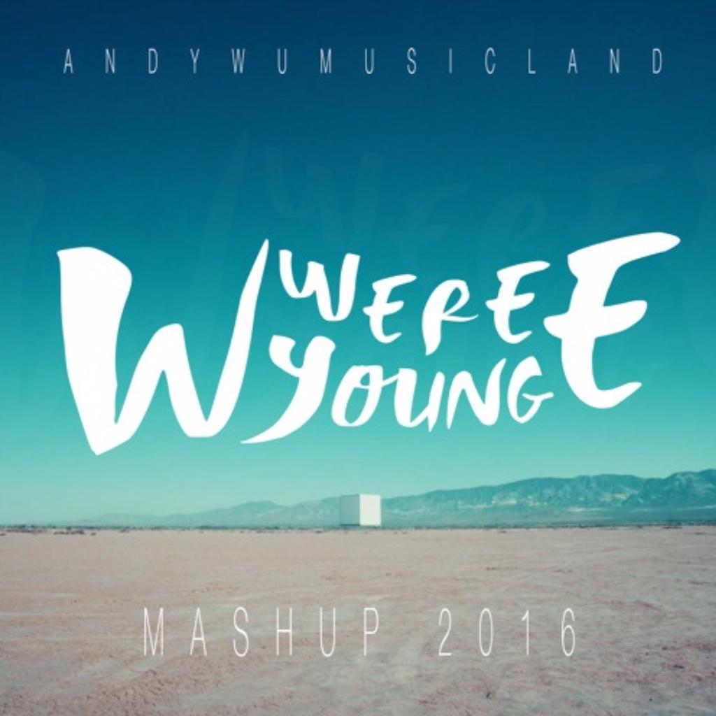 超强欧美混音2016丨We Were Young - AnDyWu