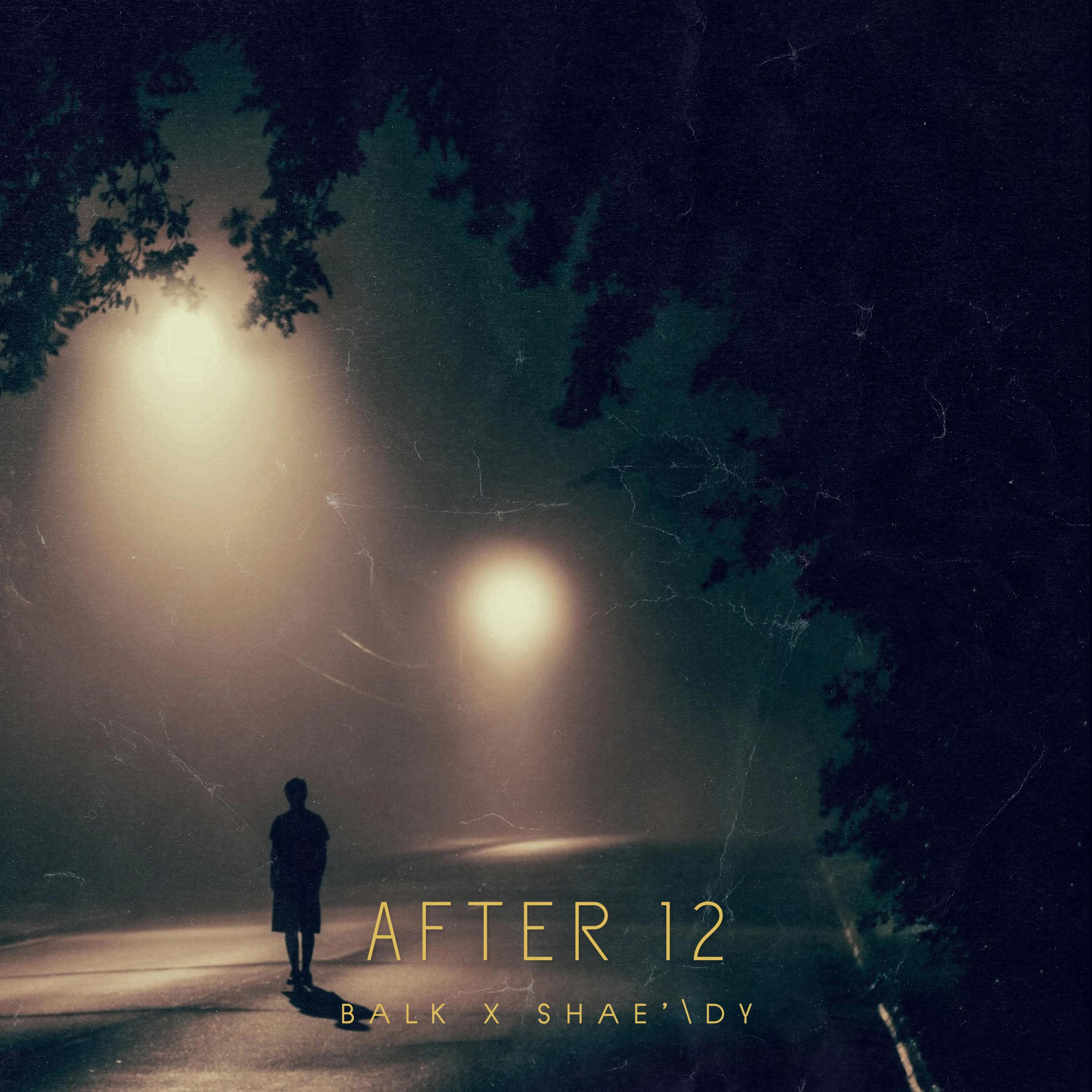 after12 (feat. balk & shae'\dy)
