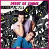 Début De Soirée - La vie la nuit (Maxi - Extended Remix)