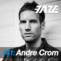 Faze DJ Set #41: Andre Crom