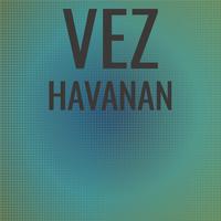 Vez Havanan