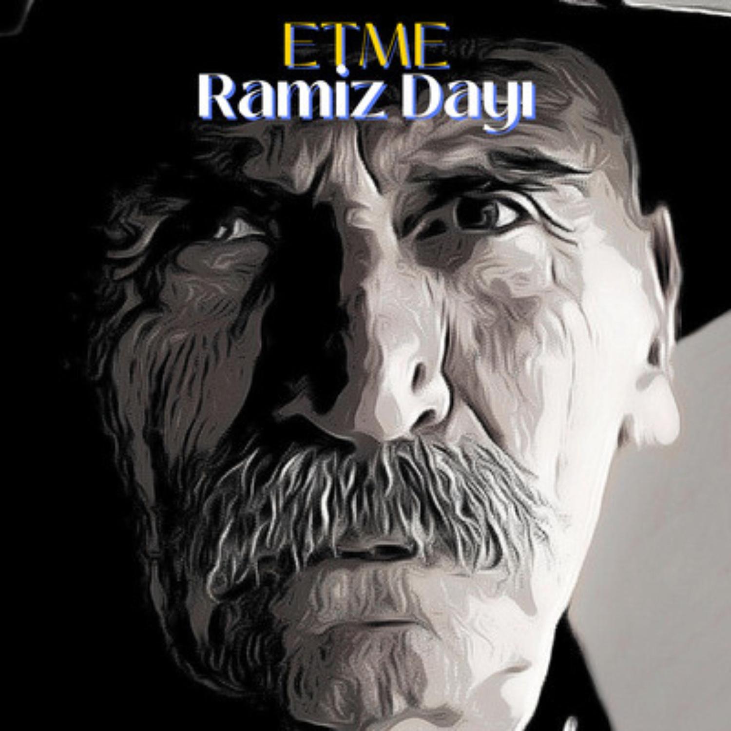 Etme Ramiz Dayı