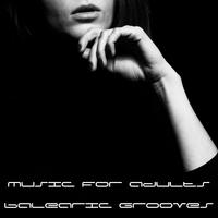 Music For Adults - Balearic Grooves