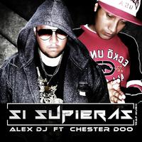 Si Supieras (feat. Chester Doo)