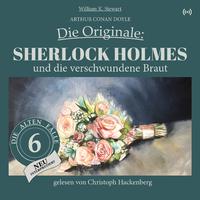 Sherlock Holmes und die verschwundene Braut (Die Originale: Die alten Fälle neu 6)