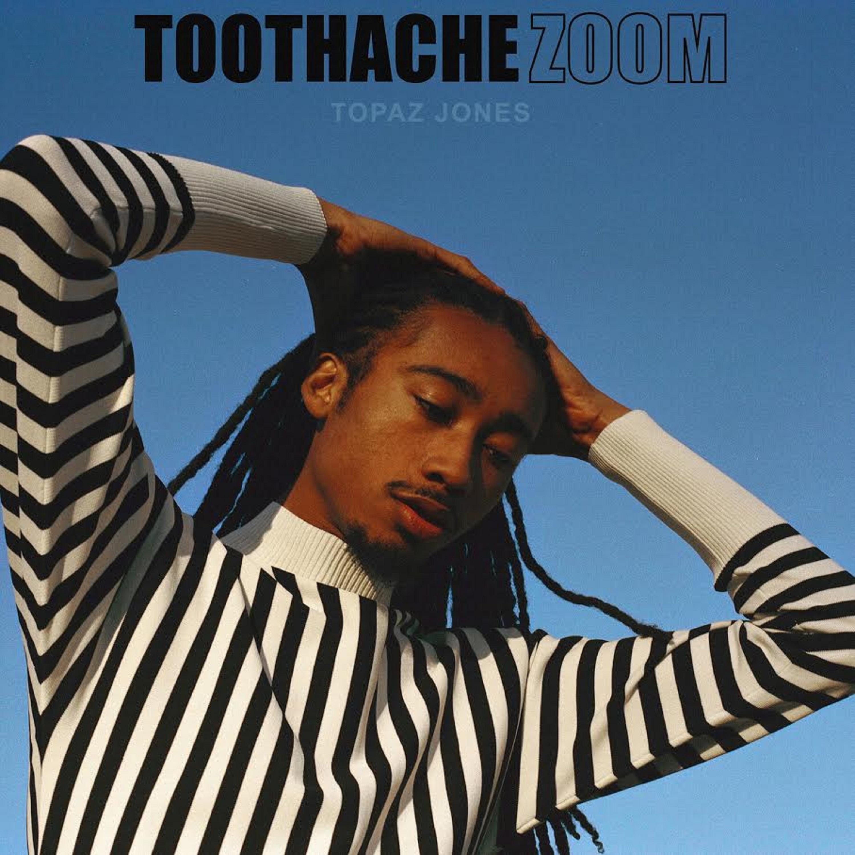 Toothache_Topaz Jones_Toothache / Zoom | 在线播放_Toothache歌词_Toothache下载 | 网易云音乐