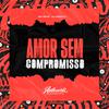 DJ Diogo 011 - Amor Sem Compromisso