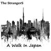 The Strangers - A Walk in Japan