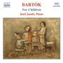 BARTOK, B.: Piano Music, Vol. 4 (Jando) - For Children