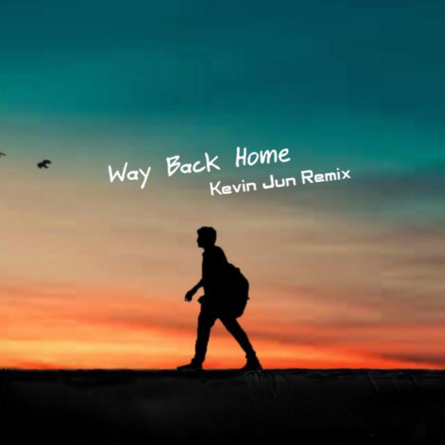 SHAUN-Way Back Home-Kevin jun REmixn（kevin Jun remix）