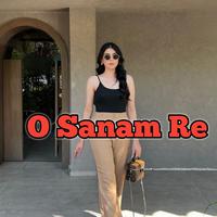 O Sanam Re