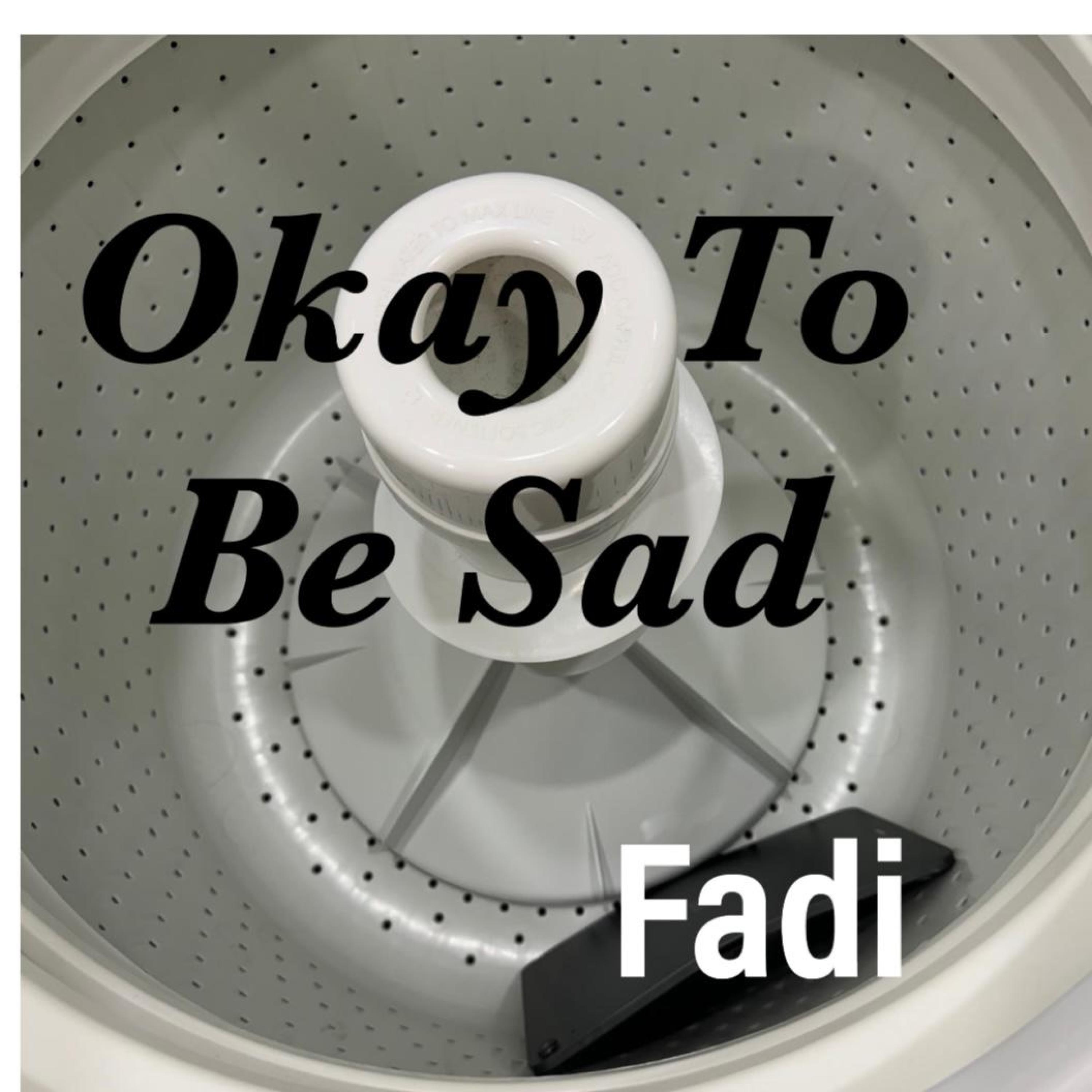 Okay To Be Sad
