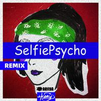 SelfiePsycho（HoworD Remix）