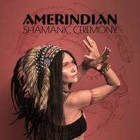 Amerindian Shamanic Ceremony: Flute Sounds for Ritual Magic and Deep Spiritual Meditation