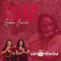 Tambor de Gira (feat. Camomila Chá)