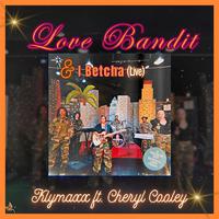 Love Bandit & I Betcha (Live)