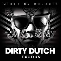 Dirty Dutch Exodus (Mixed By Chuckie)