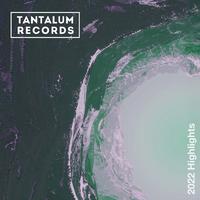 Tantalum Records: 2022 Highlights