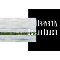 Heavenly Ocean Touch