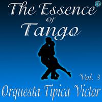 The Essence of Tango: Orquesta Tipica Victor, Vol. 3