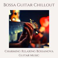 Bossa Guitar Chillout: Charming Relaxing Bossanova Guitar Music