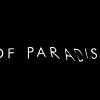 Of Paradise资料,Of Paradise最新歌曲,Of ParadiseMV视频,Of Paradise音乐专辑,Of Paradise好听的歌