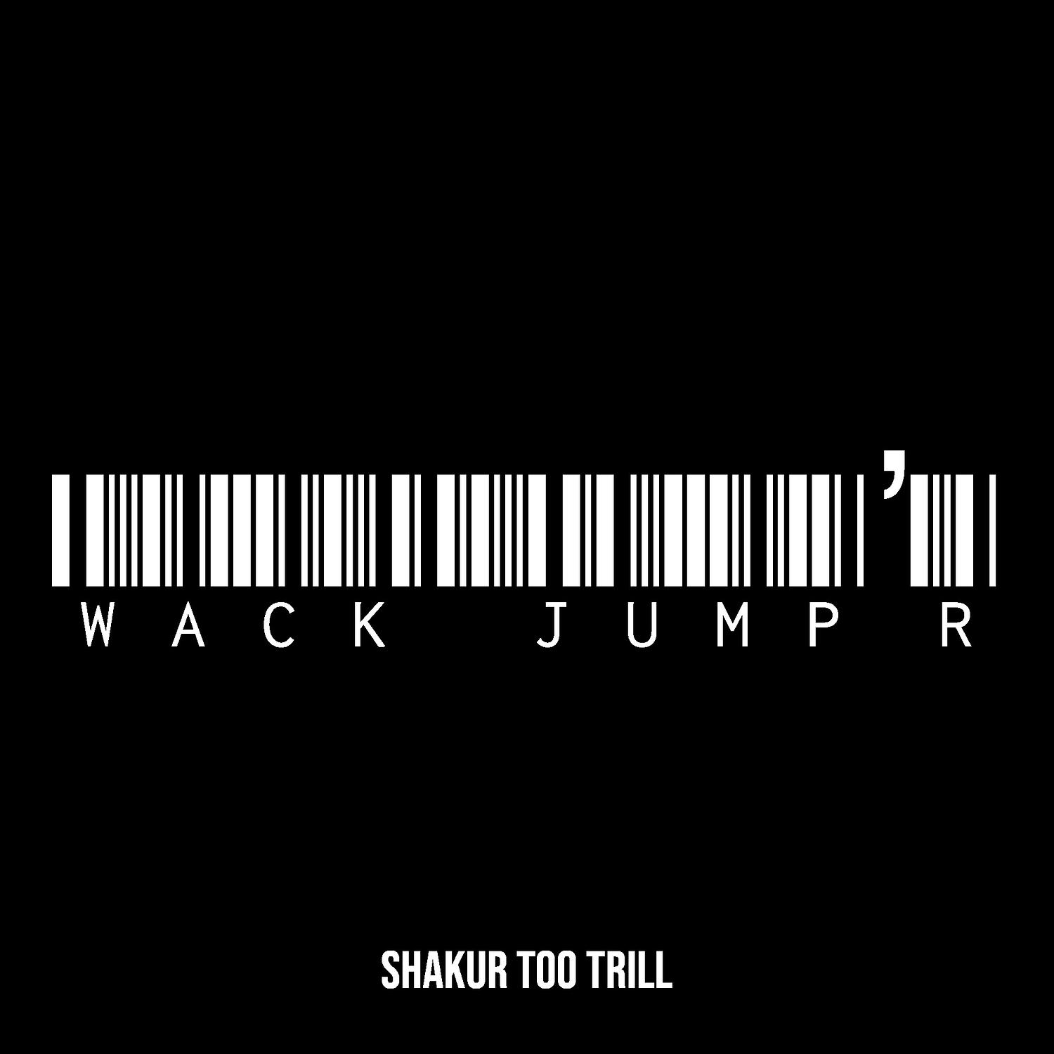 wack jump’r歌手：shakur too trill发行时间：2024-08-22发行公司：