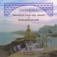 Pasodobles A: Roquetas de Mar y Aguadulce