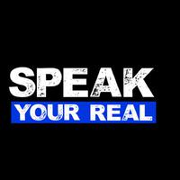 Speak Your Real