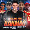 eoo kendy - Quer Dar pra Bandido