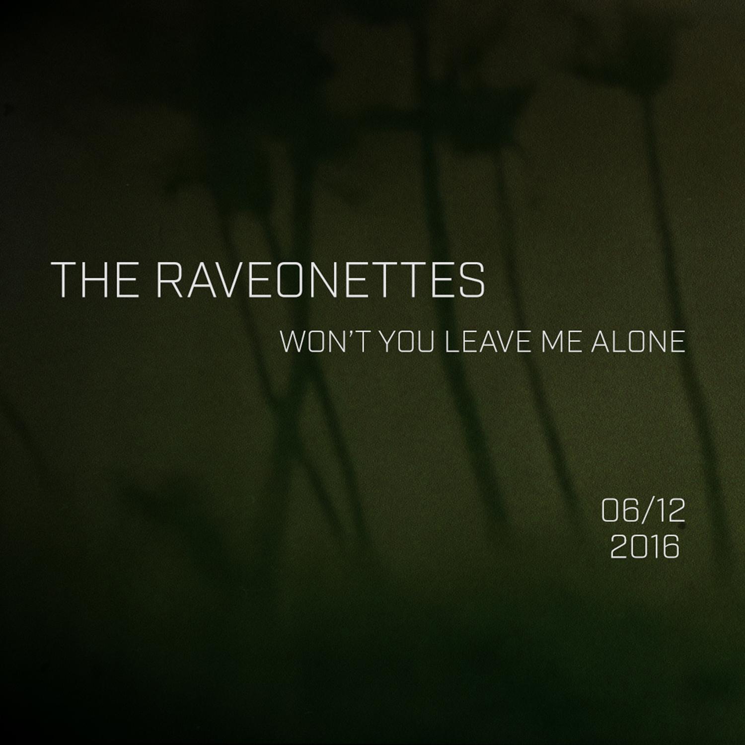 Won't You Leave Me Alone_The Raveonettes_Won't You Leave Me Alone | 在线播放_Won't You Leave Me Alone歌词_Won't You Leave Me Alone下载 | 网易云音乐