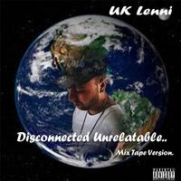 Disconnected Unrelatable Mix Tape Version (Mix Tape Version)